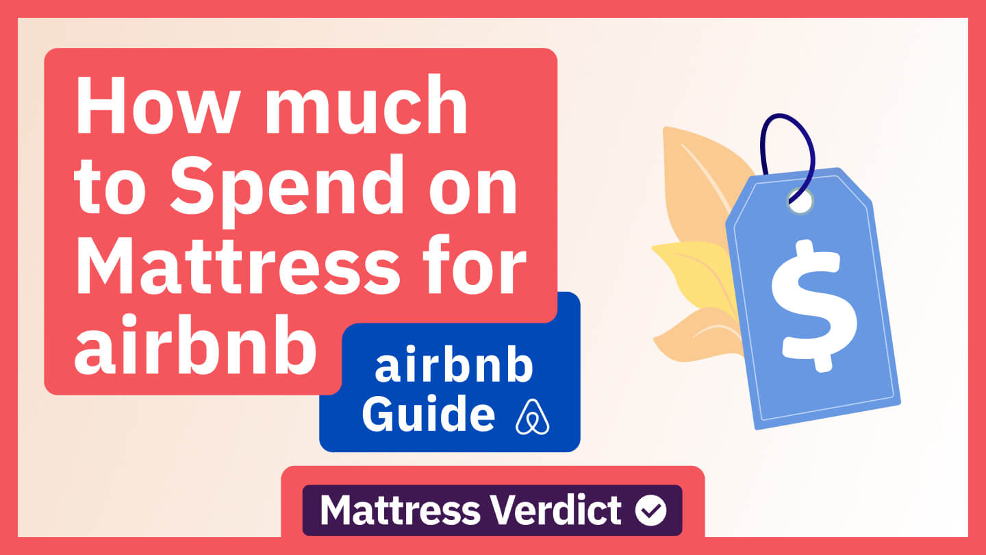 How Much to Spend on a Mattress for Your Airbnb [Budgeting Tips]